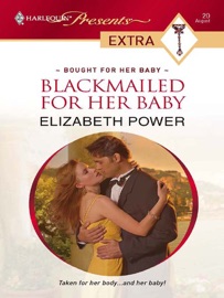 Blackmailed for Her Baby - Elizabeth Power