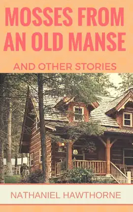 Read: Book Mosses From An Old Manse And Other Stories