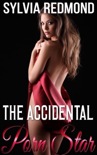 The Accidental Porn Star by Sylvia Redmond