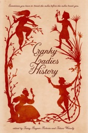 Cranky Ladies of History - Tansy Rayner Roberts & Tehani Wessely
