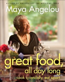 Great Food, All Day Long - Maya Angelou