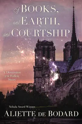 Read: Of Books, and Earth, and Courtship: a Dominion of the Fallen Book Story