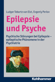 Epilepsie und Psyche - Ludger Tebartz van Elst & Evgeniy Perlov