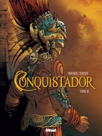 Conquistador - Tome 02 - Jean Dufaux & Philippe Xavier