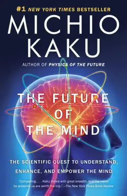 The Future of the Mind by Michio Kaku book