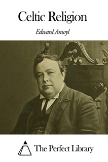 Celtic Religion by Edward Anwyl
