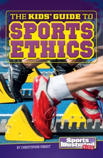 The Kids' Guide to Sports Ethics by Christopher Henry Forest