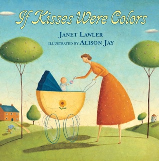 If Kisses Were Colors board book by Janet Lawler & Alison Jay