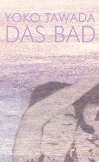 Das Bad by Yoko Tawada