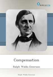 Compensation - Ralph Waldo Emerson