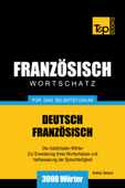 Deutsch-Französischer Wortschatz für das Selbststudium: 3000 Wörter - Andrey Taranov