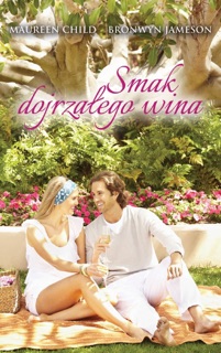 Smak dojrzałego wina by Maureen Child & Bronwyn Jameson