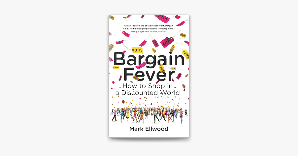 Bargain Fever': Mark Ellwood on the Death of the Price Tag - Knowledge at  Wharton