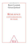 Résilience connaissances de base - Boris Cyrulnik & Gérard Jorland