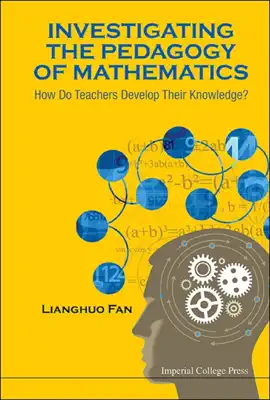 Read: Investigating The Pedagogy Of Mathematics: How Do Teachers Develop Their Book Knowledge?