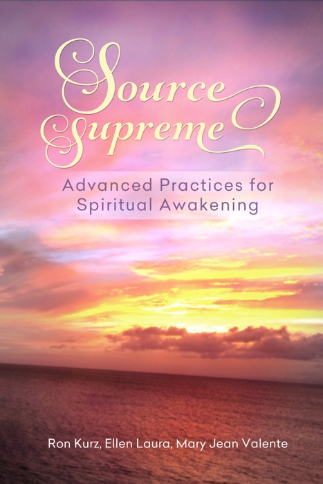Source Supreme, Advanced Practices for Spiritual Awakening