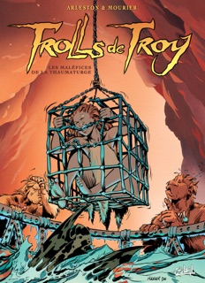 Trolls de Troy T05 by Christophe Arleston, Jean-Louis Mourier & Claude Guth