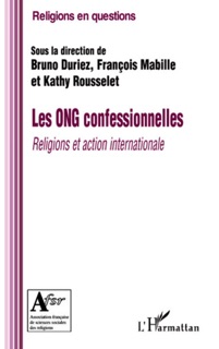 Les ONG confessionnelles by Kathy Rousselet, Bruno Duriez & François Mabille