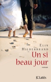 Un si beau jour - Elin Hilderbrand