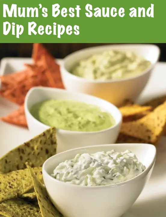 Mum's Best Sauce and Dip Recipes