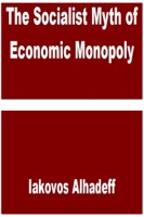 The Socialist Myth of Economic Monopoly