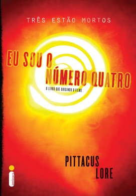 Capa do livro Os Legados de Lorien: Eu Sou o Número Quatro de Pittacus Lore