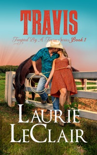 Travis (Book 1 - Tempted By A Texan Series) by Laurie LeClair