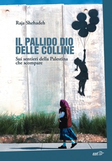 Il pallido dio delle colline by Raja Shehadeh