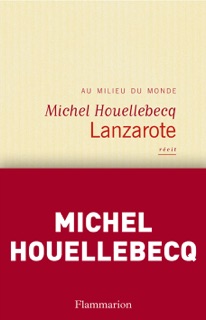 Lanzarote by Michel Houellebecq
