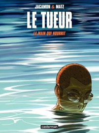Le Tueur (Tome 12) - La main qui nourrit - Matz