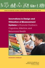 Innovations in Design and Utilization of Measurement Systems to Promote Children's Cognitive, Affective, and Behavioral Health - Steve Olson