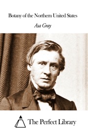Botany of the Northern United States - Asa Gray