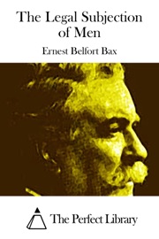 The Legal Subjection of Men - Ernest Belfort Bax