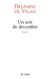 Un soir de décembre - Delphine de Vigan