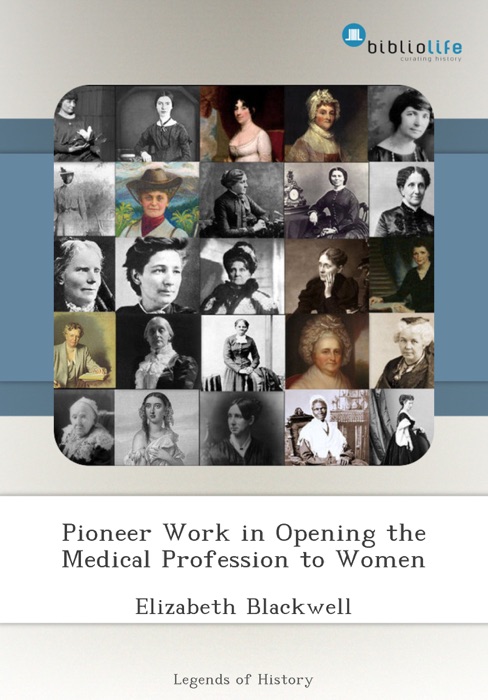 Pioneer Work in Opening the Medical Profession to Women