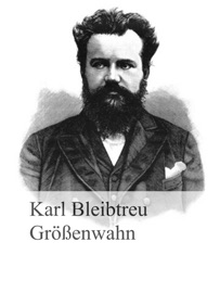 Größenwahn - Karl Bleibtreu