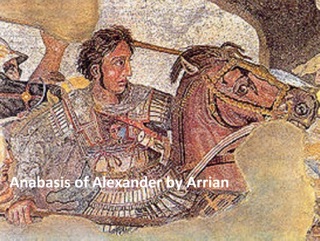 The Anabasis of Alexander or the History of the Wars and Conquests of Alexander the Great by Arrian