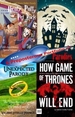 A Preposterous Portfolio of Parodies: Selections from Spoofs of The Hobbit, Game of Thrones, Harry Potter, Star Trek and More