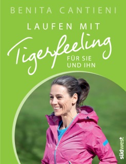 Laufen mit Tigerfeeling für sie und ihn by Benita Cantieni