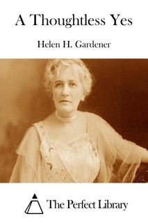 A Thoughtless Yes by Helen H. Gardener