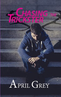 Chasing the Trickster by April Grey