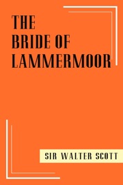 The Bride of Lammermoor - Sir Walter Scott