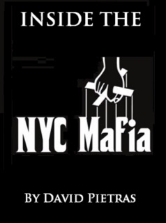 Inside the New York City Mafia by David Pietras