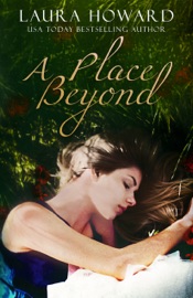 A Place Beyond - Laura Howard