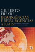 Insurgências e ressurgências atuais - Gilberto Freyre