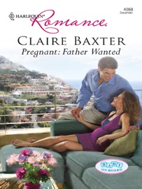 Pregnant: Father Wanted - Claire Baxter