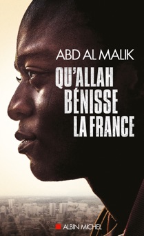 Qu'Allah bénisse la France ! - Abd al Malik