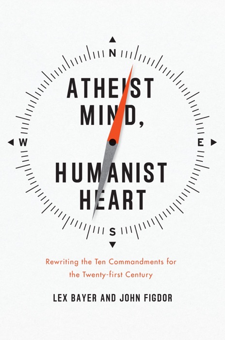 Atheist Mind, Humanist Heart (Enhanced Edition)