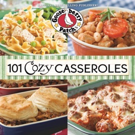 101 Cozy Casseroles - Gooseberry Patch