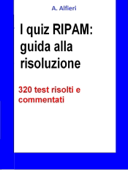 I quiz ripam: guida alla risoluzione. 320 test risolti e commentati - M. Ebani